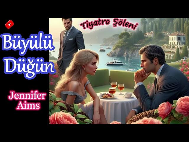 Büyülü Düğün_ Jennifer Aims _ [ Tijen Par ] (Radyo tiyatrosu tek parça dinle) _ #radyotiyatrosu