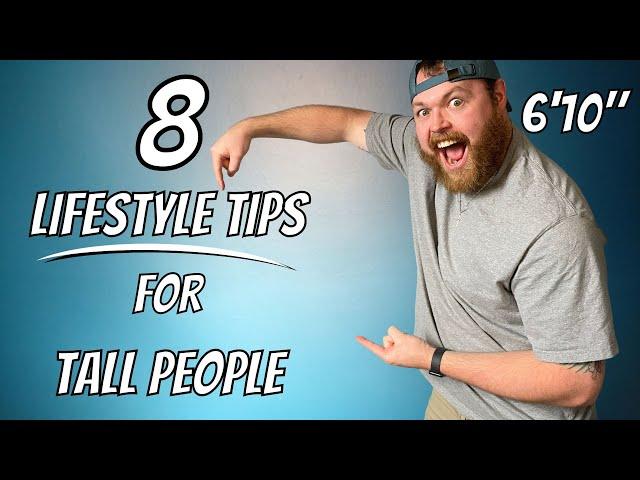 8 Lifestyle Tips for Tall People!!