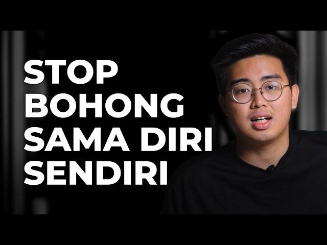 Stop Bohongin Diri Sendiri