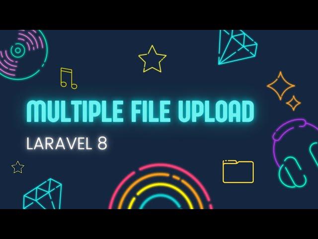 Laravel Tutorial : Upload Multiple Files/Images