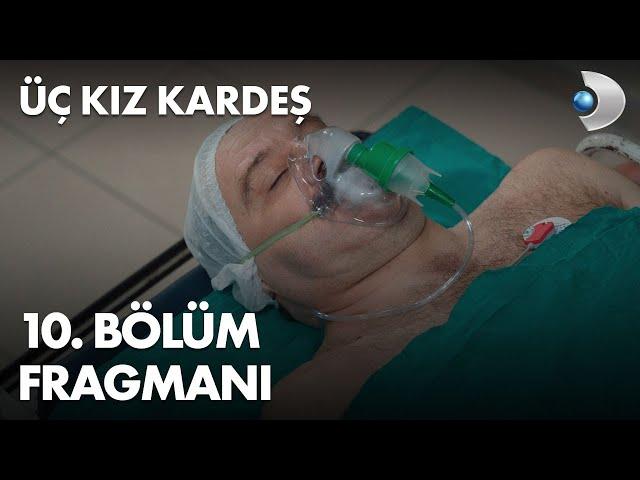 Üç Kız Kardeş 10. Bölüm Fragmanı