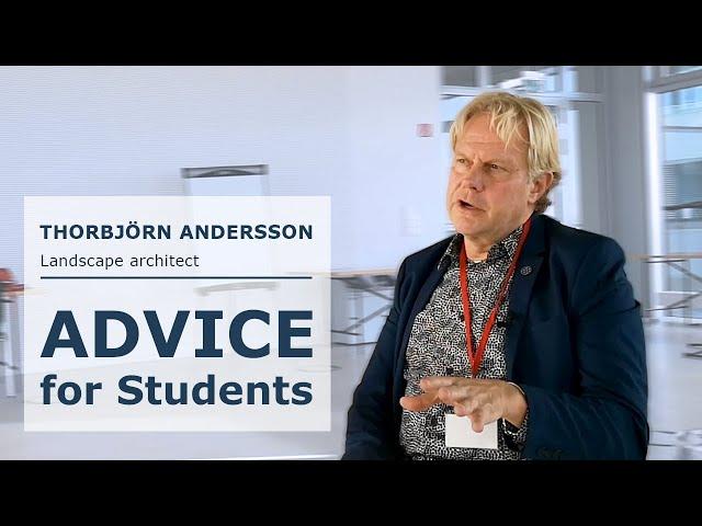 Advice for Landscape Architecture Students - Thorbjörn Andersson