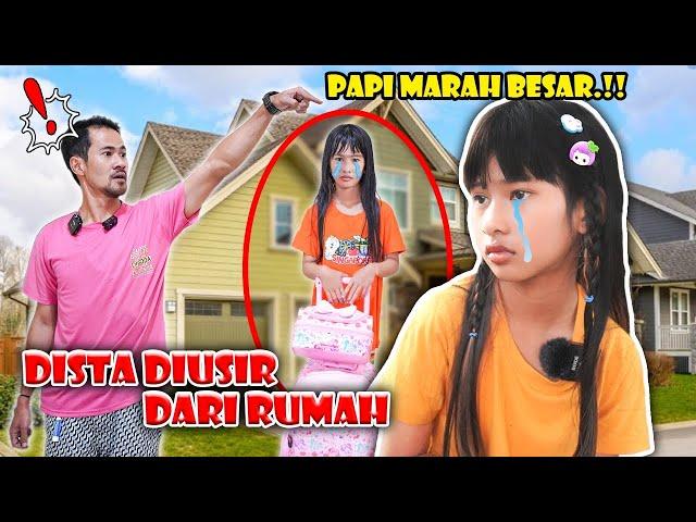 DISTA KABUR DIUSIR DARI RUMAH!! PAPI MARAH BESAR!! #viralvideos