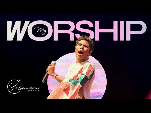 My Worship by Pastor Toluwani Odukoya