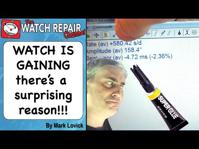 The watch is gaining time - there's a surprising reason! - watch repair course and lessons