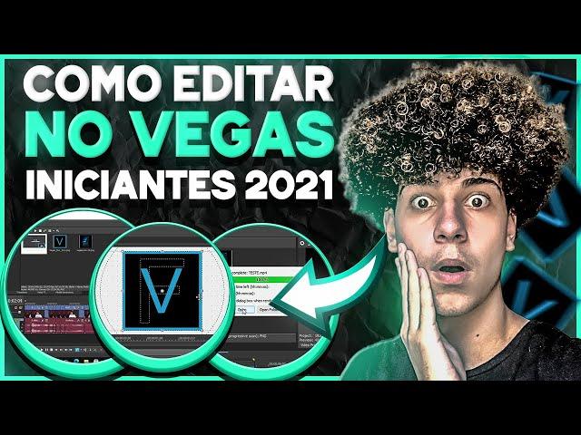 Como EDITAR no Sony Vegas PASSO A PASSO para INICIANTES/ GUIA COMPLETO 2021