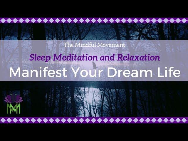 Manifest Your Dream Life / Sleep Meditation with Delta Waves / Mindful Movement