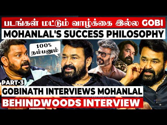 "முடிஞ்சத விட்ரனும்..இதெல்லாமே பொய் Gobi"Lalettan's Life PhilosophyGobinath Interviews Mohanlal