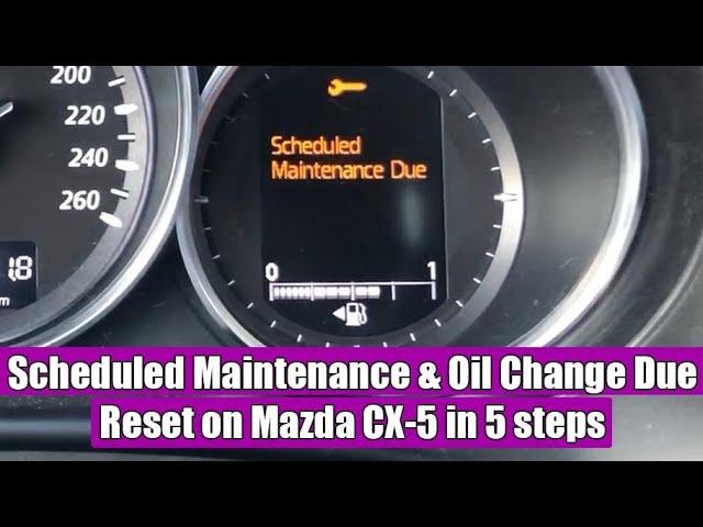 How to reset Scheduled Maintenance Due & Oil Change Due on Mazda CX-5 (2013-2017) in 5 simple steps