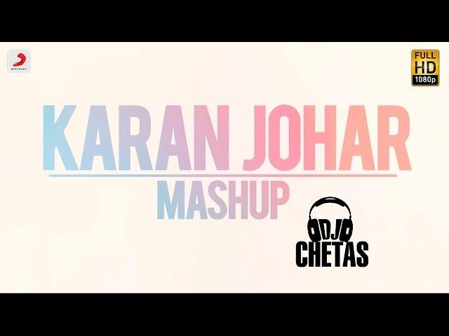 Karan Johar Mashup | Dj Chetas | Sajda | Mitwa | Suraj Hua Madham | Bole Chudiyan | Superhit Songs