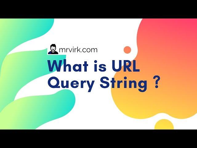 What is URL Query String and Parameters ?