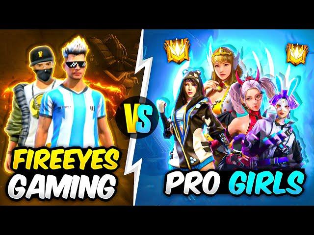 FireEyes Gaming Vs Pro Girls Best Clash Battle Who will Win - Garena Free Fire