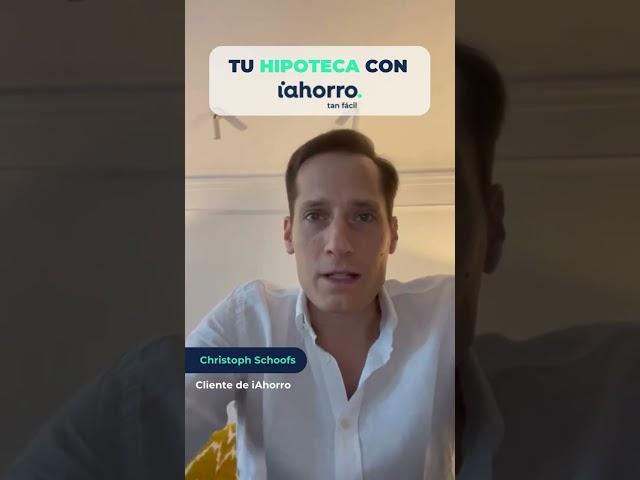 OPINIONES iAHORRO | Mi hipoteca con iAhorro: Christoph Schoofs