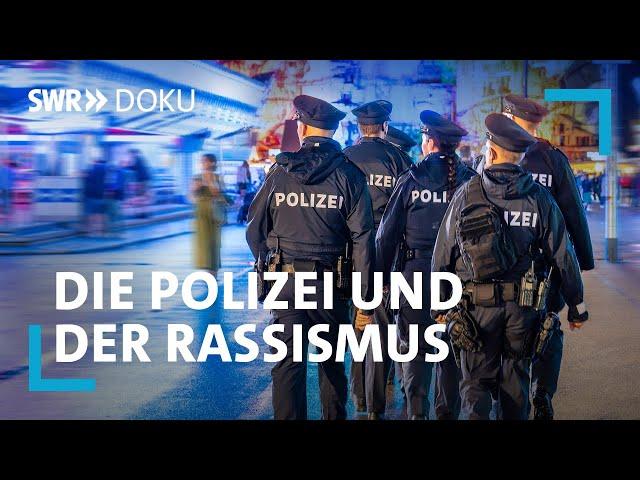 Alles nur Einzelfälle? - Die Polizei und der Rassismus | SWR Doku