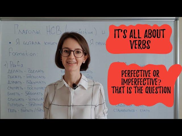 Perfective and Imperfective verbs in Russian \ Глаголы совершенного и несовершенного вида