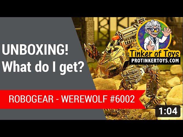 Unboxing - Werewolf – #6002 Robogear