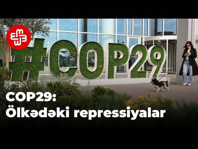 COP29: Siyasi təzyiqlər və medianın repressiyası ekoloji fəlakətlər fonunda