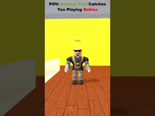 When Andrew Tate Catches You Playing Roblox...