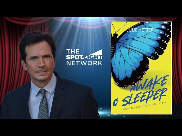 The Spotlight Network On Awake O Sleeper by Julie Yetter