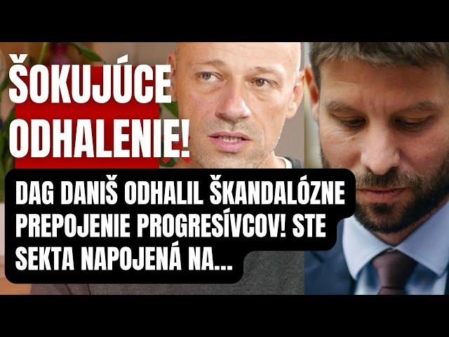 Šokujúce odhalenie! Novinár Dag Daniš odhalil škandalózne prepojenie Progresívcov! Ste seká, ktorá