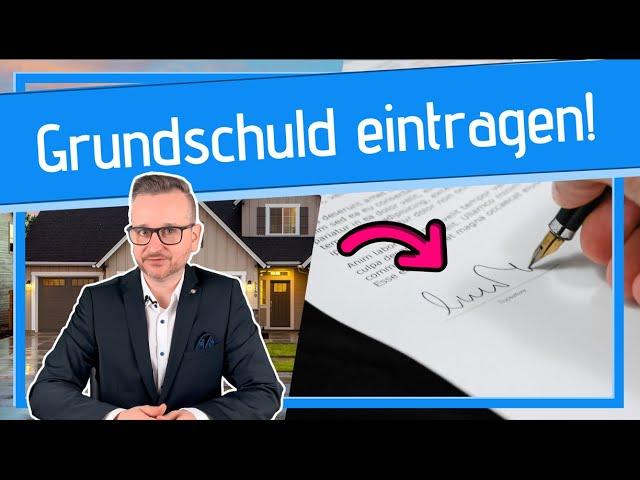 Grundschuld eintragen lassen - so funktioniert's!