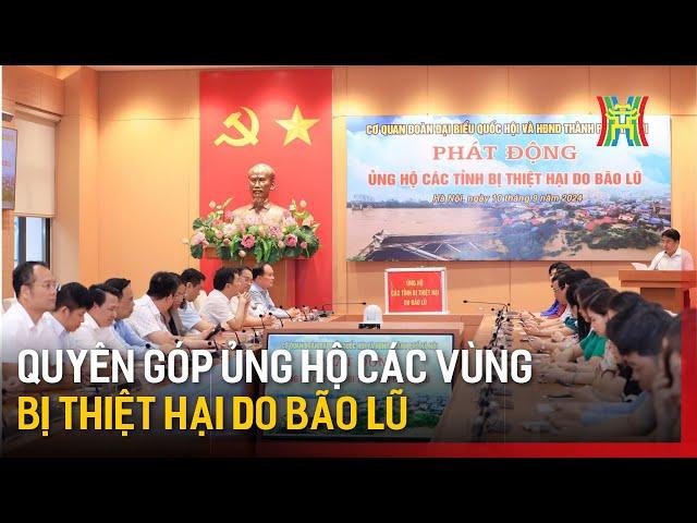 Quyên góp ủng hộ các vùng bị thiệt hại do bão lũ | Tin tức