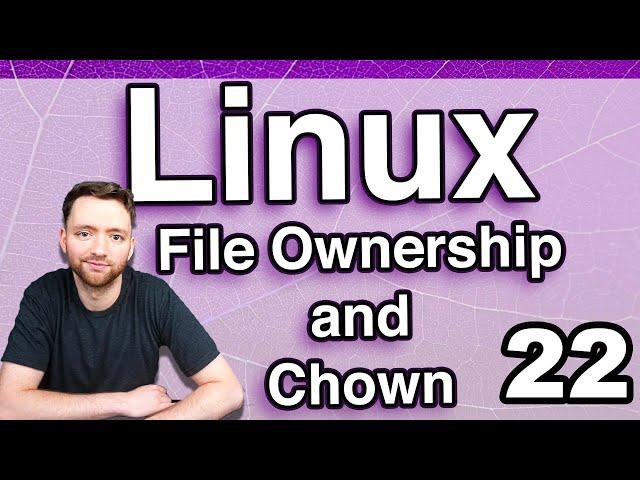 File Ownership and Chown - Linux Tutorial 22