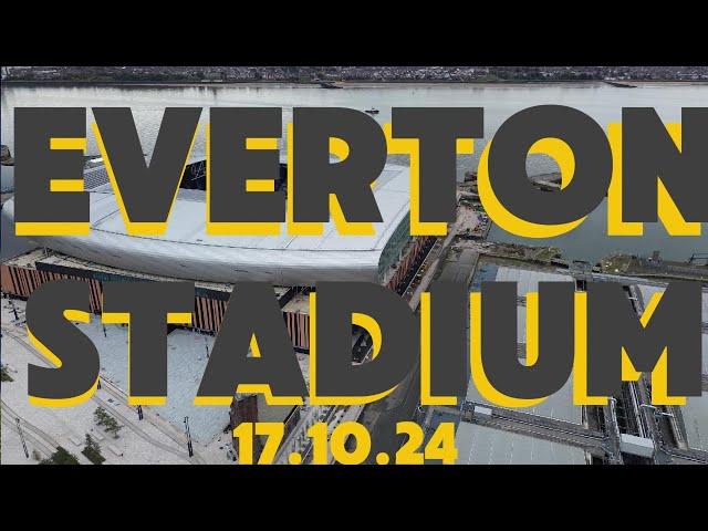 NEW Everton stadium at Bramley Moore dock 17 October -Toffees’R’Us
