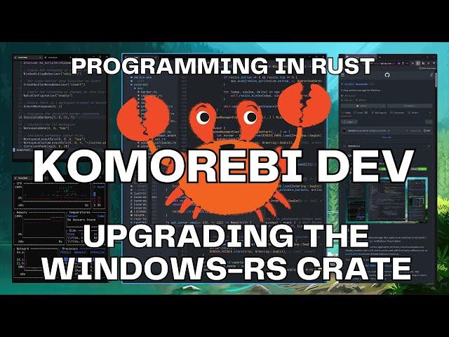 Upgrading windows-rs & Fixing Errors | Developing in Rust | Komorebi | Win11 Tiling Window Manager