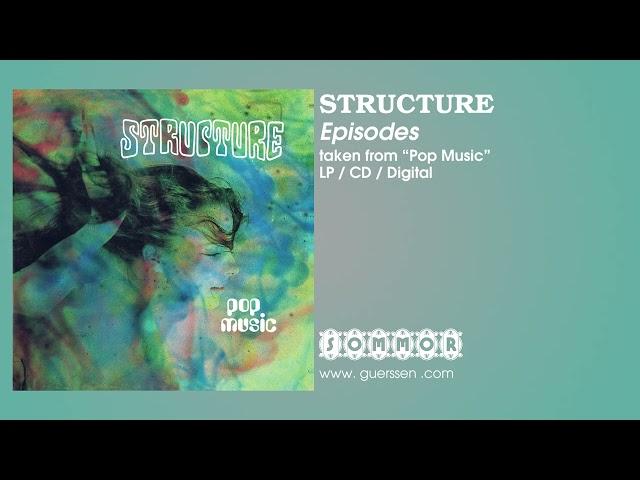 STRUCTURE - "Episodes" taken from "Pop Music" LP / CD / Digital (Sommor)