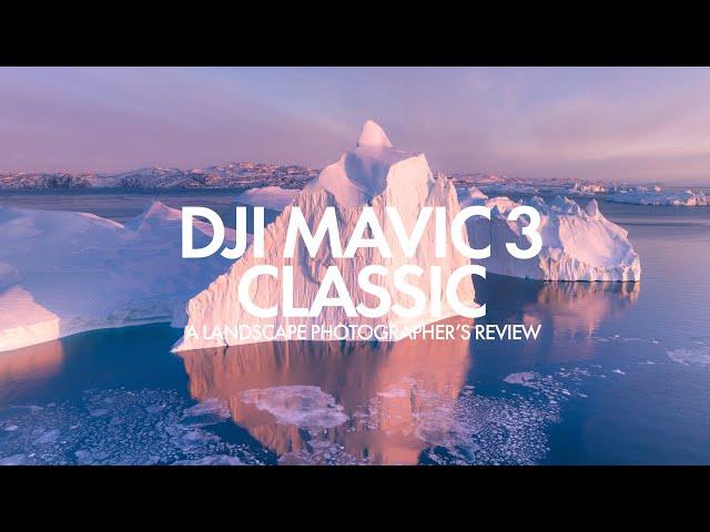 DJI Mavic 3 Classic - A Landscape Photographer's Review