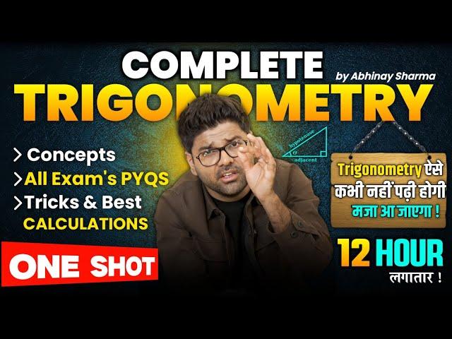 Complete Trigonometry in Video | One Shot | All PYQs + All Concepts + Best Approach | Abhinay Sharma