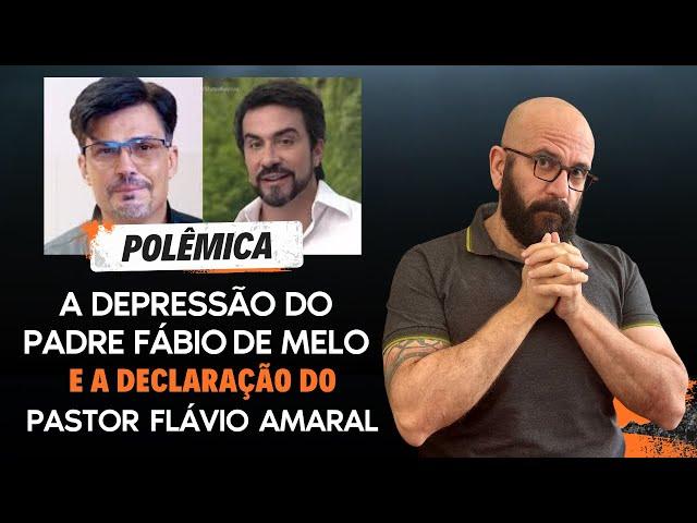 A DEPRESSÃO DO PADRE FÁBIO DE MELO E A CRÍTICA DO PASTOR FLÁVIO AMARAL | Marcos Lacerda, psicólogo