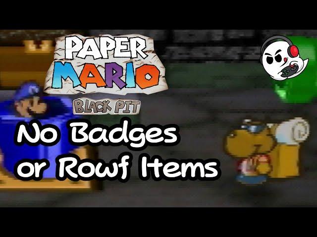 No Rowf Shop or Extra Badges - Paper Mario Black Pit (Normal)