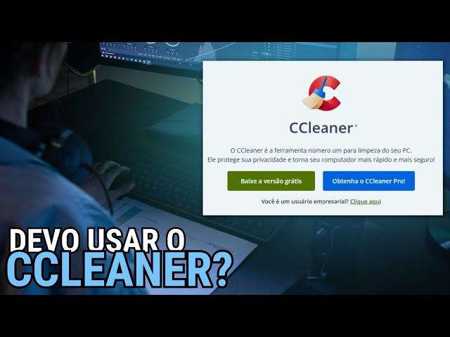 Ccleaner é um Bom Programa Para Usar em PC e Notebook?