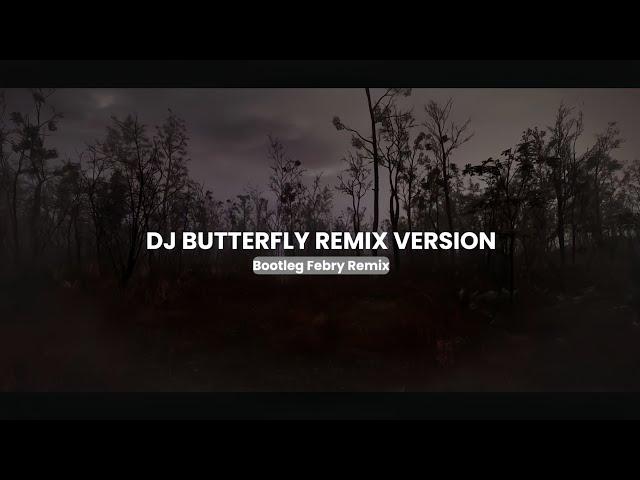 Dj Butterfly Remix Version update - Bootleg Febry Remix || Sound Tik tok Terbaru 2025