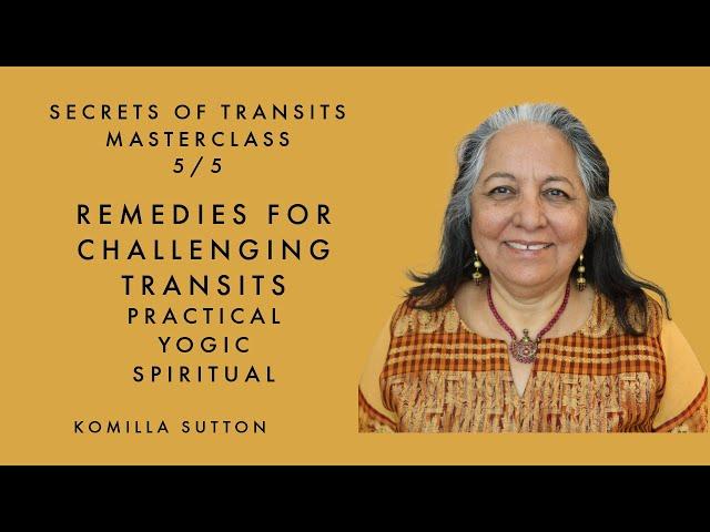 Remedies for Challenging Transits 5 of 5: Komilla Sutton