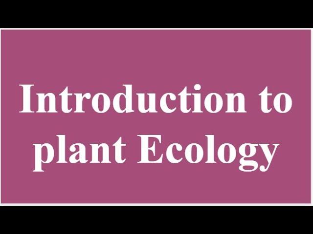 Introduction to Ecology, Paper _ III By Dr. farhat Banu