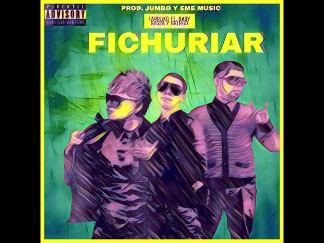 Fichuriar - Farruko Ft. Baby Rasta Y Gringo