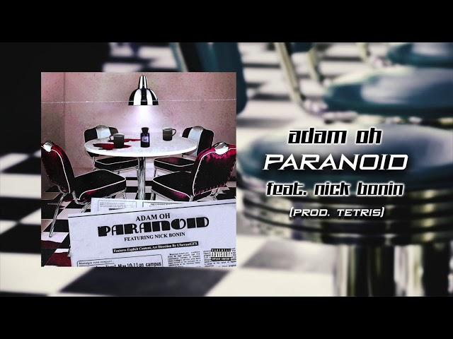 Adam Oh - Paranoid (feat. Nick Bonin) [prod. Tetris]