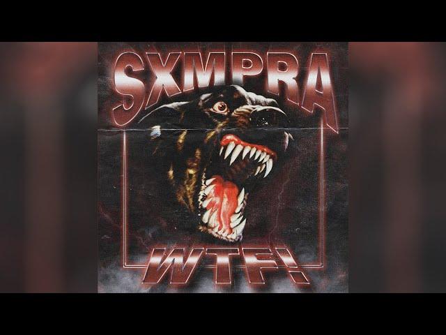 Sxmpra - WTF!