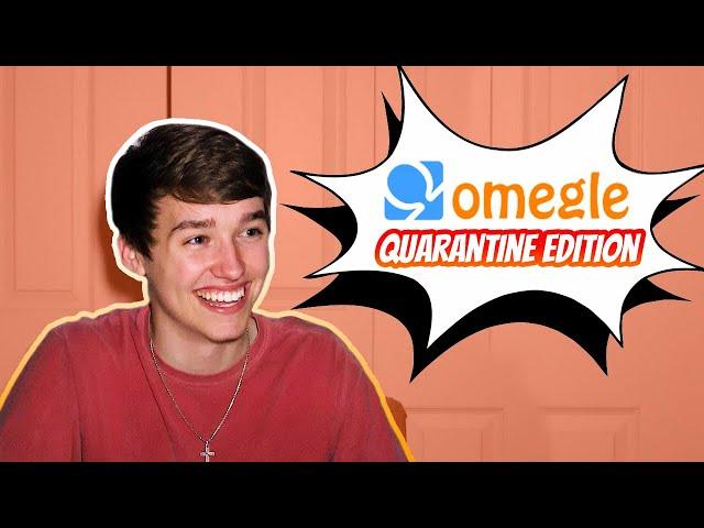 OMEGLE (QUARANTINE EDITION)