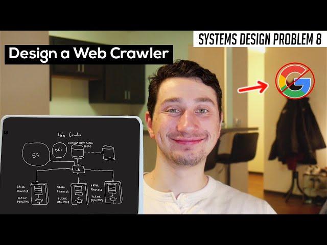 8: Design a Web Crawler | Systems Design Interview Questions With Ex-Google SWE