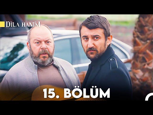 Dila Hanım 15 Bölüm