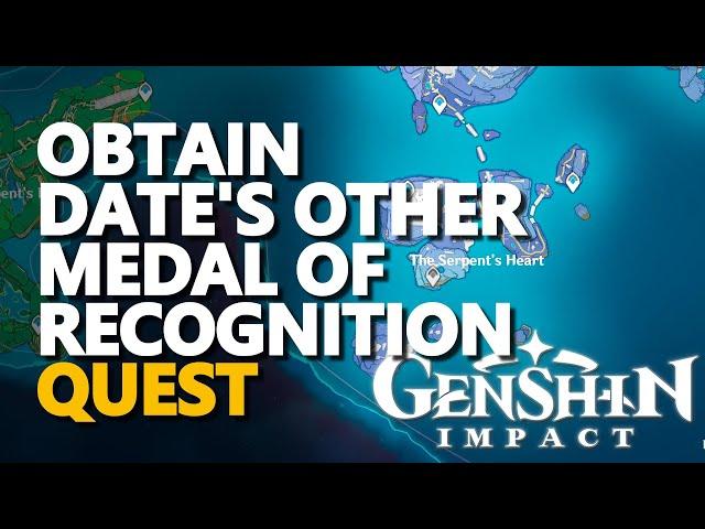 Obtain Date's other Medal of Recognition Genshin Impact