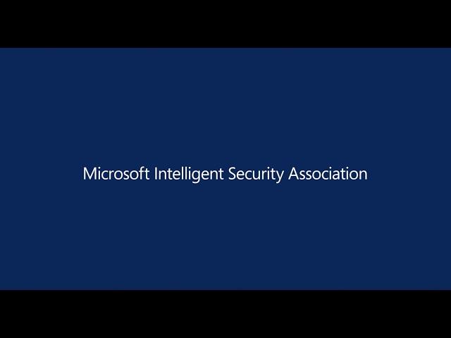 Microsoft Intelligent Security Association (MISA) Overview