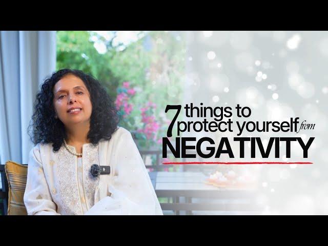 7 things to protect yourself from Negativity | Jaya Karamchandani