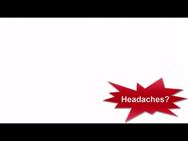 Headaches?