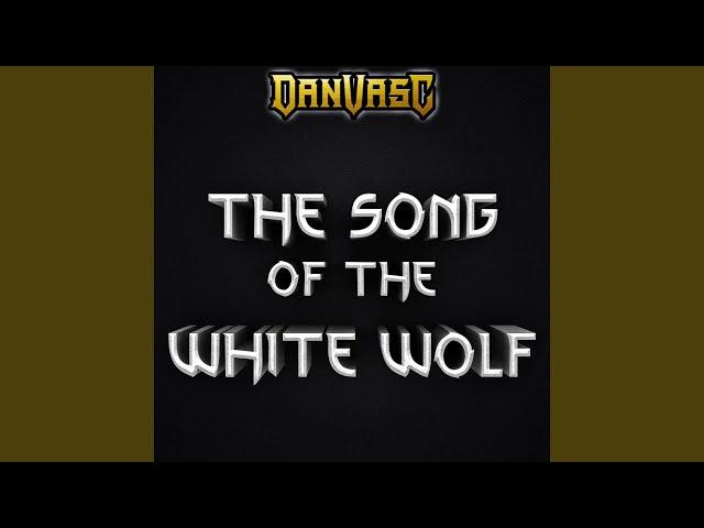 The Song of the White Wolf