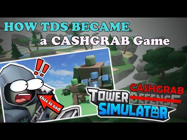 How TDS Became a CASHGRAB Type Game || Tower Defense Simulator